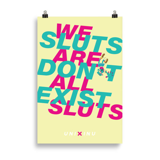 Sluts don't exist/we are all sluts | Art Print