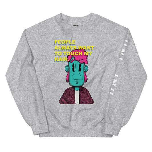 Unisex Sweatshirt | People always want to touch | Mr. Spaceboy