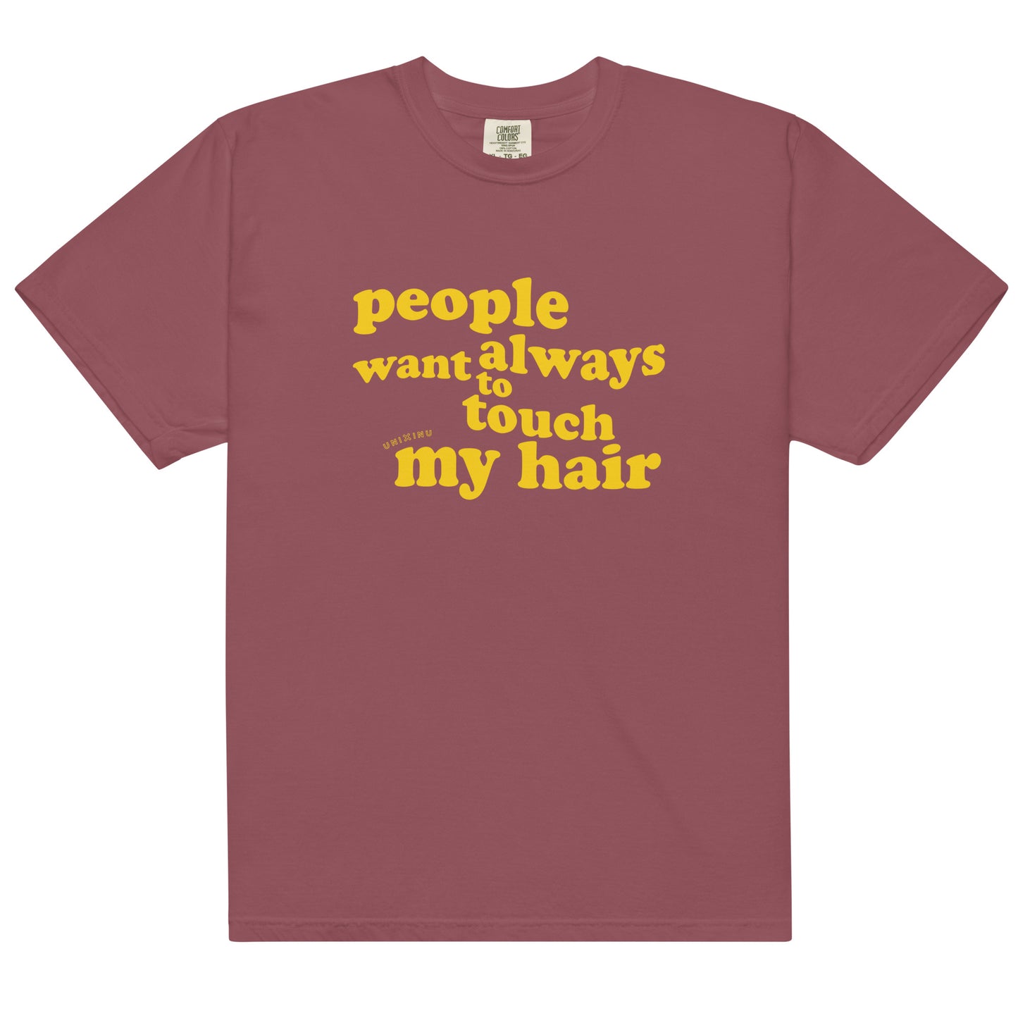 Unisex garment-dyed heavyweight t-shirt | People always want to touch my hair