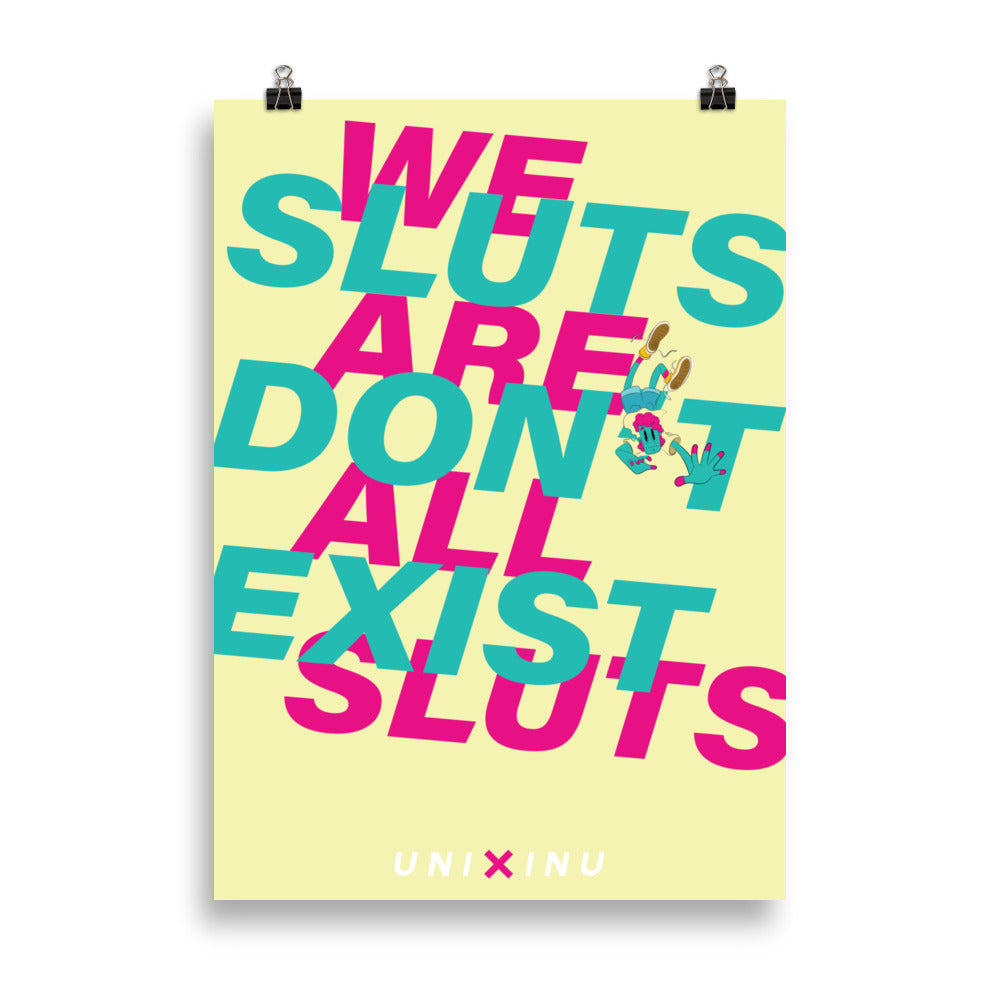 Sluts don't exist/we are all sluts | Art Print